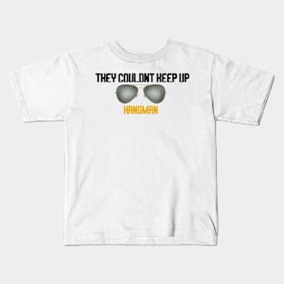 hangman they couldn't keep up glasses Kids T-Shirt